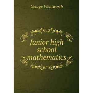  Junior high school mathematics George Wentworth Books