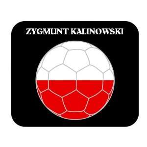  Zygmunt Kalinowski (Poland) Soccer Mouse Pad Everything 