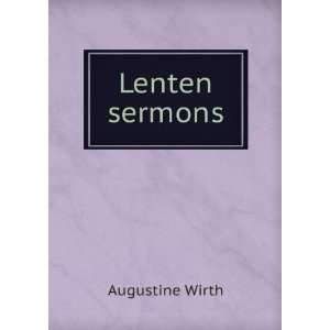  Lenten sermons Augustine Wirth Books