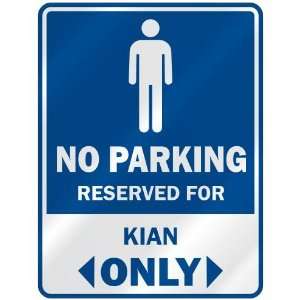   NO PARKING RESEVED FOR KIAN ONLY  PARKING SIGN
