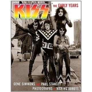 KISS The Early Years by Gene Simmons, Paul Stanley and Waring Abbott 
