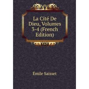 La CitÃ© De Dieu, Volumes 3 4 (French Edition) Ã?mile Saisset 