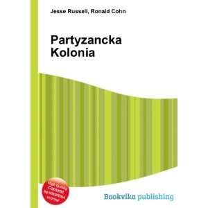  Partyzancka Kolonia Ronald Cohn Jesse Russell Books