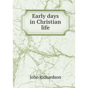 Early days in Christian life John Richardson Books