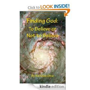 Finding God To Believe or Not to Believe Nicholas Oliva  