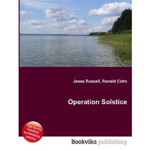 Operation Solstice Ronald Cohn Jesse Russell  Books
