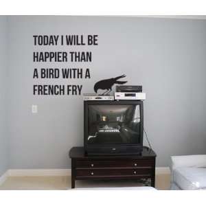  Bird with a French Fry Quote   Vinyl Wall Decal
