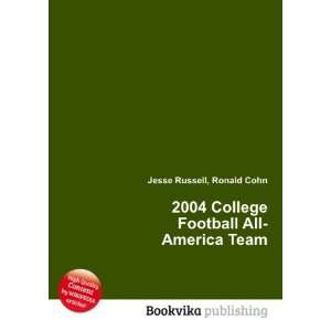  2004 College Football All America Team Ronald Cohn Jesse 