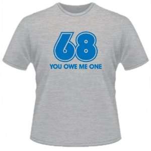  FUNNY T SHIRT  68 You Owe Me One Toys & Games