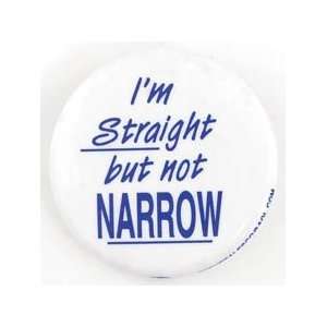  I`m Straight but Not Narrow pin