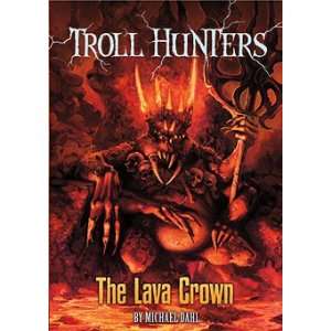  Troll Hunters Lava Crown (9781434233097) Michael Dahl 