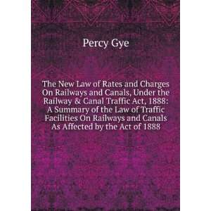   Traffic Act, 1888 A Summary of the Law of Traffic Facilities On