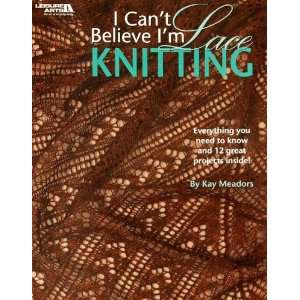  Leisure Arts I Cant Believe Im Lace Knitting Book By 