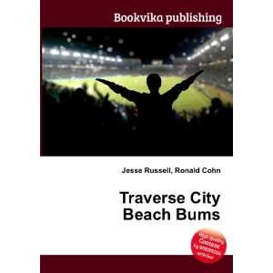  Traverse City Beach Bums Ronald Cohn Jesse Russell Books