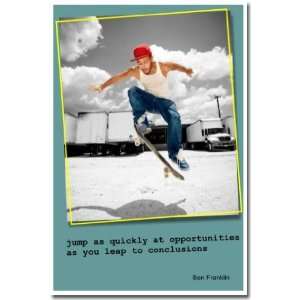  Jump As Quickly At Opportunities As You Leap to Conclusions 