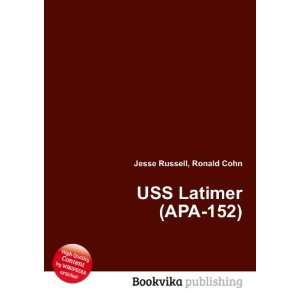  USS Latimer (APA 152) Ronald Cohn Jesse Russell Books