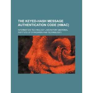  The keyed hash message authentication code (HMAC 