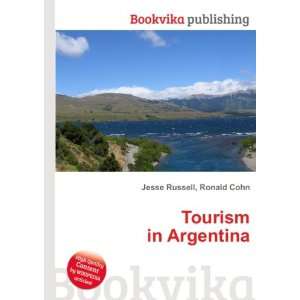 Tourism in Argentina Ronald Cohn Jesse Russell  Books