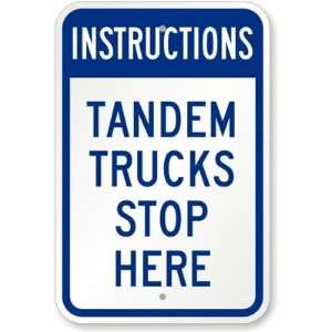  Instructions Tandem Trucks Stop Here Aluminum Sign, 18 x 