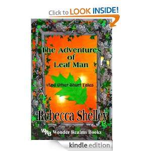 Adventures of Leaf Man and Other Short Tales Rebecca Shelley  