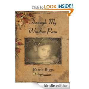 Through My Window Pain Kerrie Riggs, Randal Brewer  