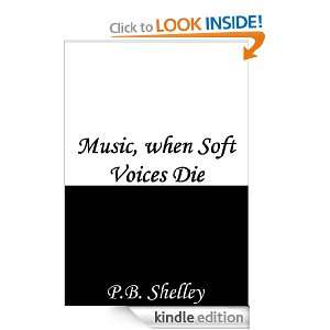 Music, when Soft Voices Die P.B. Shelley  Kindle Store