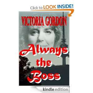 ALWAYS THE BOSS (An Australian Romance Classic) VICTORIA GORDON 