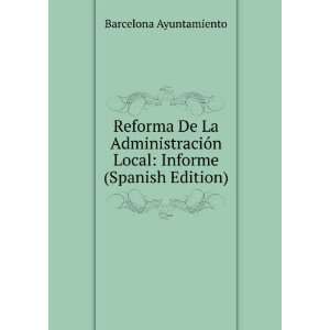   Local Informe (Spanish Edition) Barcelona Ayuntamiento Books