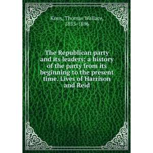  The Republican party and its leaders  a history of the party 