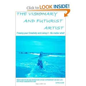  The Visionary and Futurist Artist Freeing your creativity 
