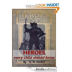 Heroes Every Child Should Know [Illustrated] HAMILTON WRIGHT MABIE 