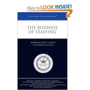  The Business of Staffing Working with Clients to Achieve 