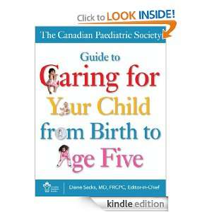 The Canadian Paediatric Society Guide to Caring for Your Child from 