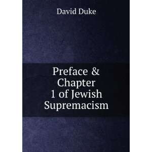   Preface & Chapter 1 of Jewish Supremacism David Duke Books