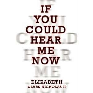   Could Hear Me Now (9781424156443) Elizabeth Clark Nicholas II Books