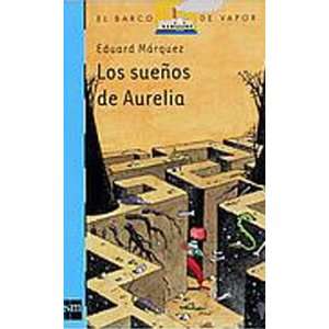 Los suenos de Aurelia / Aurelias Dreams (El Barco De Vapor / the 