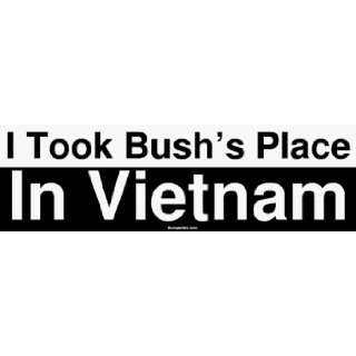  I Took Bushs Place In Vietnam Large Bumper Sticker 