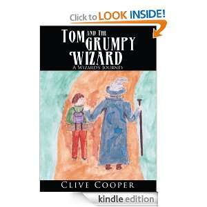 Tom and The Grumpy Wizard A Wizards Journey Clive Cooper  