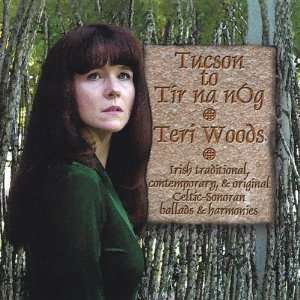  Tucson to Tir na nOg Teri Woods Music