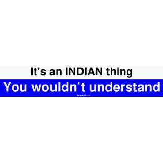   an INDIAN thing You wouldnt understand MINIATURE Sticker Automotive