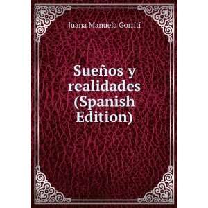  SueÃ±os y realidades (Spanish Edition) Juana Manuela 