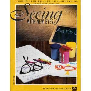  Seeing with new eyes A guidebook on teaching & assessing 