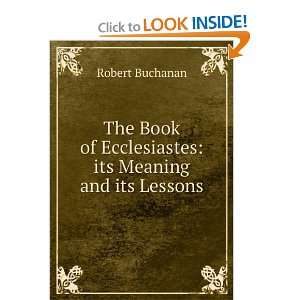  The Book of Ecclesiastes its Meaning and its Lessons 