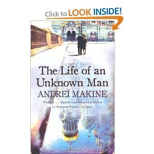  The Life of an Unknown Man (9780340998786) Andrei Makine Books