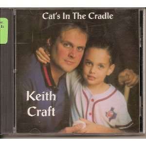  Cats in the Cradle Keith Craft Music