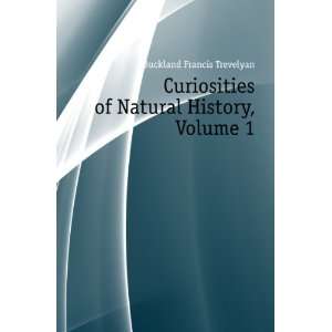  Curiosities of Natural History, Volume 1 Buckland Francis 