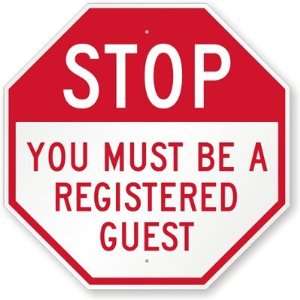 STOP You Must Be A Registered Guest High Intensity Grade Sign, 30 x 