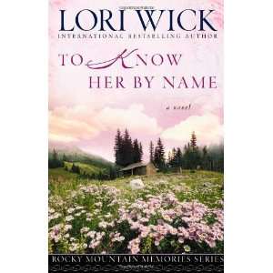 To Know Her by Name (Rocky Mountain Memories #3 