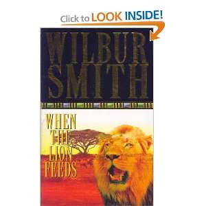 When the Lion Feeds (9780330473149) Wilbur Smith  Books