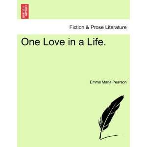  One Love in a Life. (9781241390594) Emma Maria Pearson 